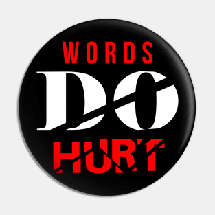 Words Do Hurt Pin