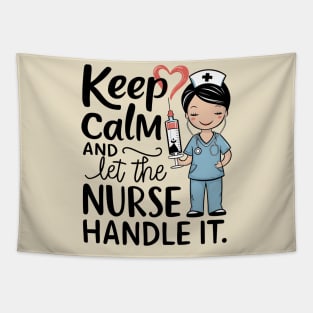 Keep Calm and Let the Nurse Handle it Tapestry