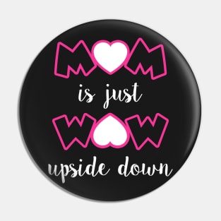 mom is just wow upside down Pin