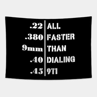 All Faster Than Dialing 911 Funny Guns Gift Tapestry