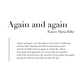 Again and again by Rainer Maria Rilke T-Shirt