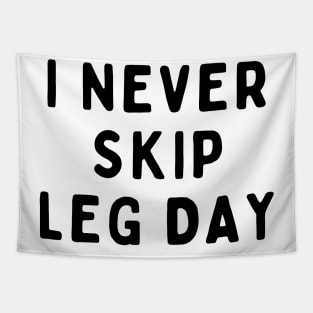 I Never Skip Leg Day, Funny White Lie Party Idea Outfit, Gift for My Girlfriend, Wife, Birthday Gift to Friends Tapestry