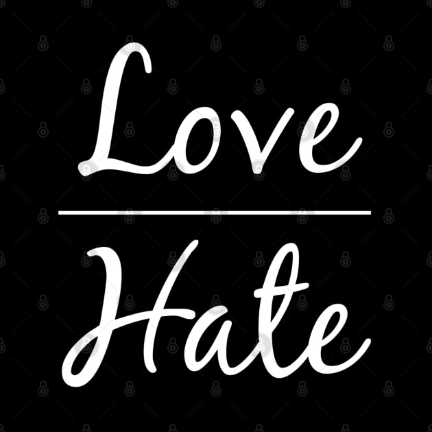 Love over Hate Equal Rights and Social justice by DesignsbyZazz