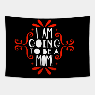 I am going to be a mom Tapestry