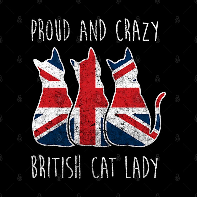 PROUD AND CRAZY BRITISH CAT LADY by Tamnoonog