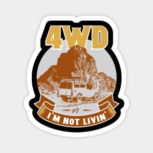 4WD or I’m Not Livin’ Magnet