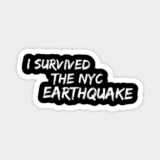 i survived the nyc earthquake quote 5 Magnet