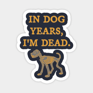 In Dog Years, I'm Dead Magnet