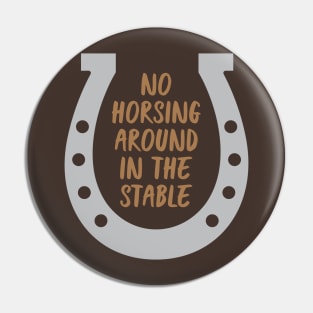 No Horsing Around Pin