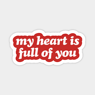 Sweet Valentine My Heart Is Full Of You II Magnet