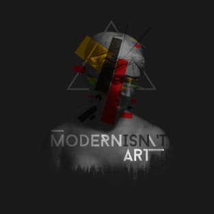 Modernisn't Art T-Shirt