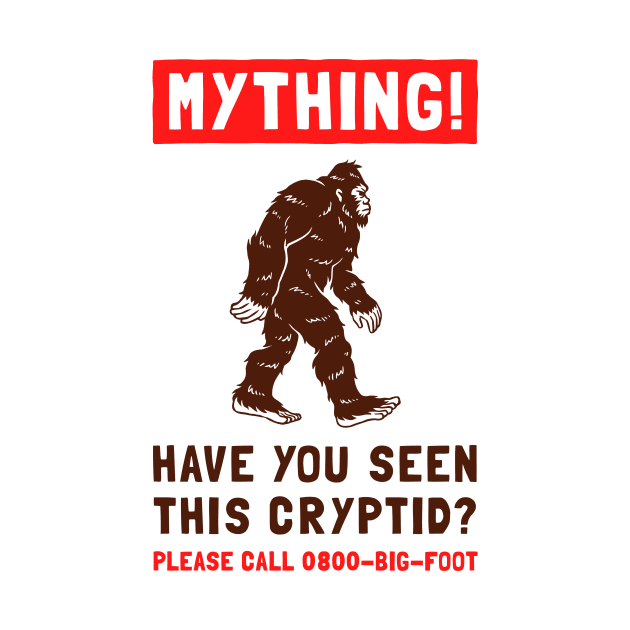 Mything! Have You Seen This Cryptid? by dumbshirts