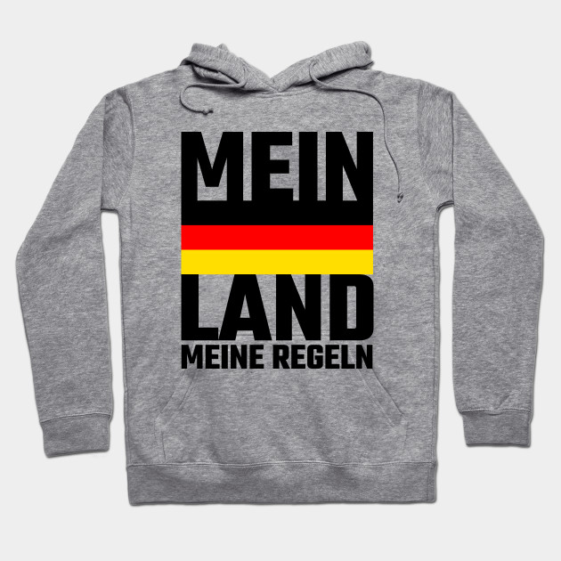Mein Land Meine Regeln Deutschland Hoodie Teepublic