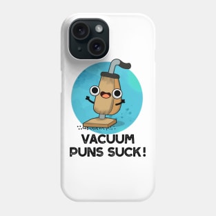 Vacuum Puns Suck Cute Vacuum Cleaner Pun Phone Case