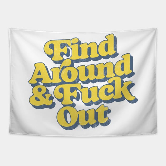 Find Around And Fuck Out Tapestry by DankFutura