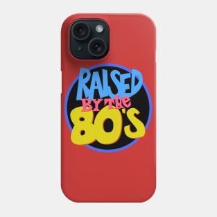 Raised in the 80s Phone Case