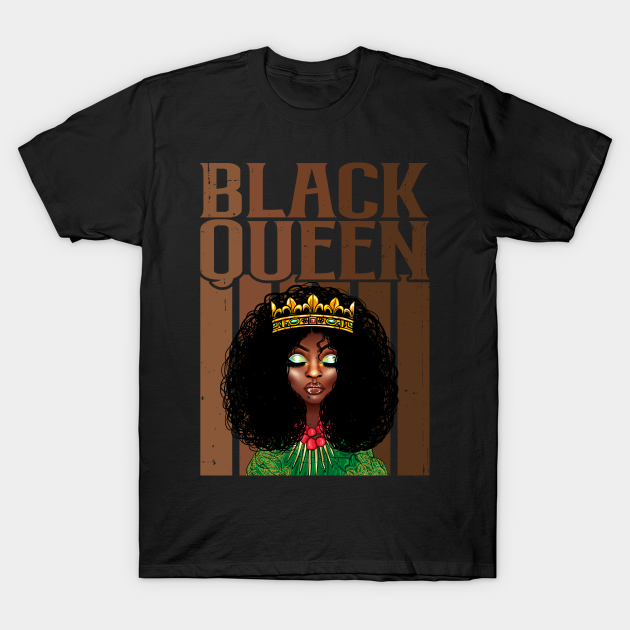 Discover Black Queen Black History Month African Pride Melanin Queen - Black Queen Black History Month Gift - T-Shirt