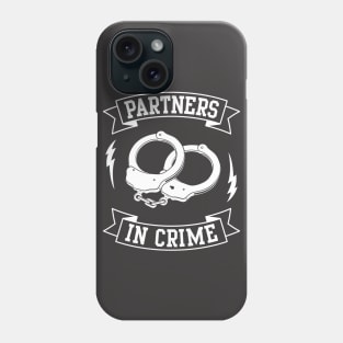 Partner In Crime With a Cuffs illutrations Phone Case