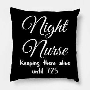 Night Nurse keeping them alive Pillow