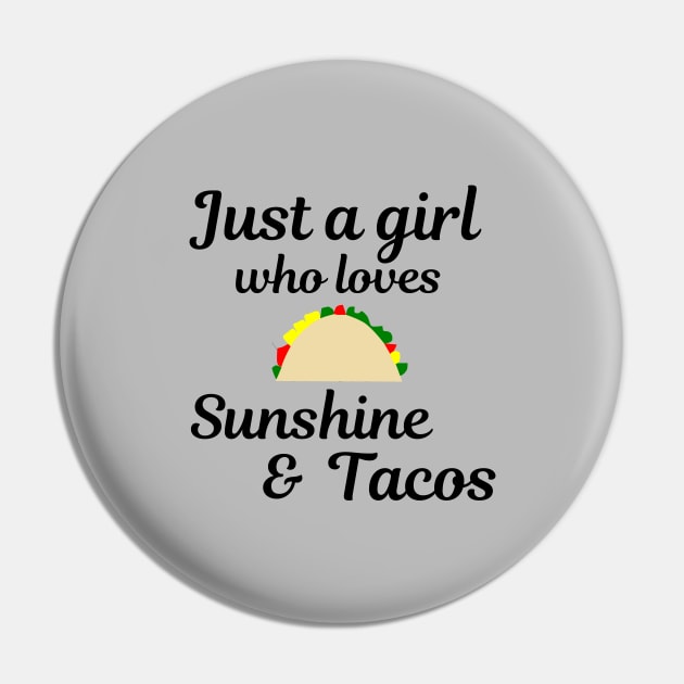 Just a girl who loves sunshine and tacos Pin by Bliss Shirts