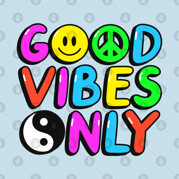 Good Vibes Only by machmigo