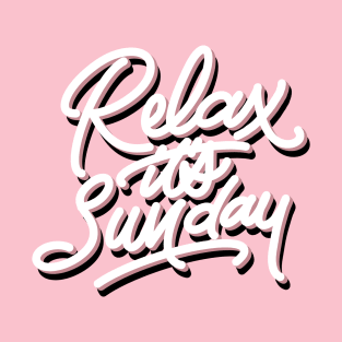 RELAX IT'S SUNDAY T-Shirt