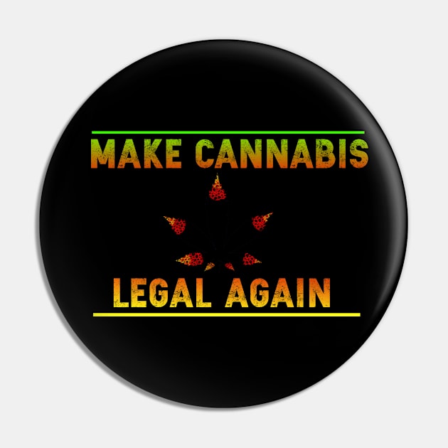 Legalize Cannabis Hemp T-shirt Pin by chilla09