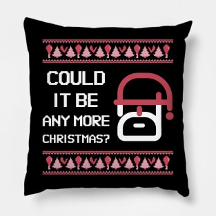 Holiday Christmas Could It Be Any More Christmas? Pillow