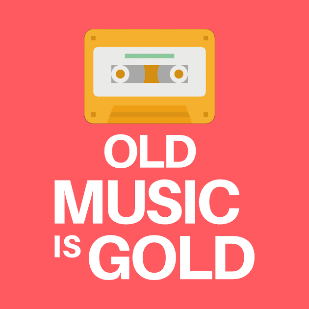 Old Music is Gold Song Happy funny cute gift by EpsilonEridani