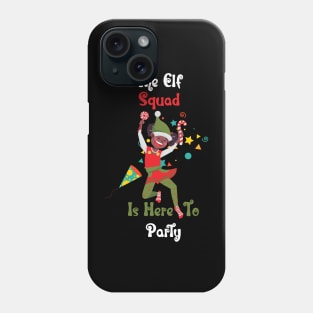 The Elf Squad Is Here To Party Phone Case