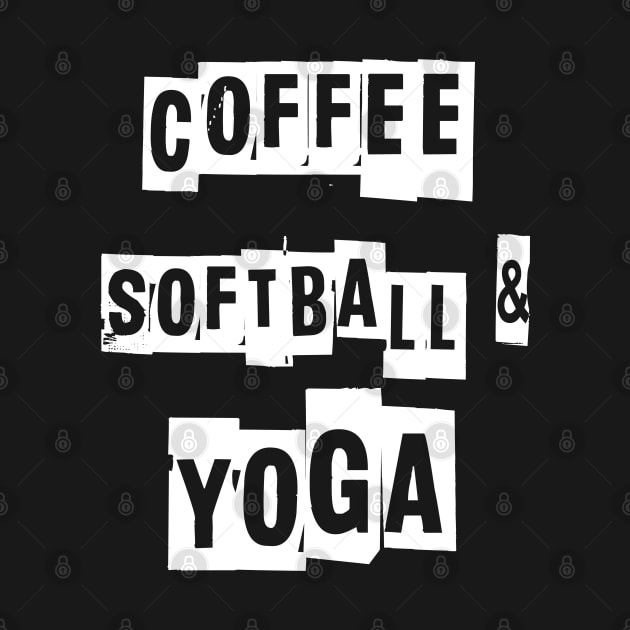 Coffee Softball and Yoga by BadDesignCo