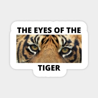 The Eyes of the Tiger (Black Font) Magnet