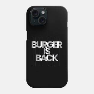 Burger is back typographic design Phone Case