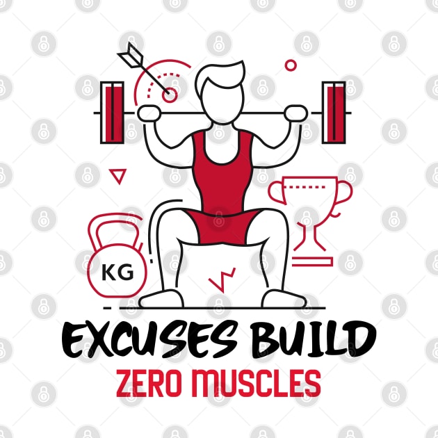 Excuses Build Zero Muscles by JC's Fitness Co.