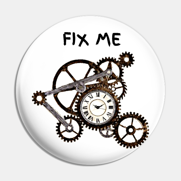 Fix me Sayings Phrases Pin TeePublic