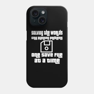 Solving the worlds city planning problems one save file at a time Phone Case