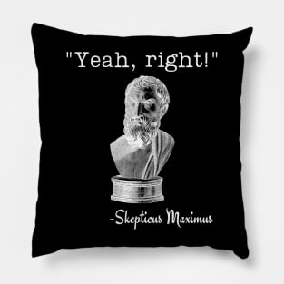 Yeah, Right! Skepticus Maximus Pillow