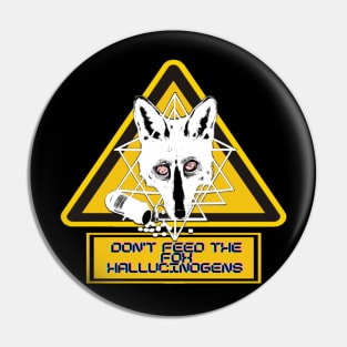 Don't feed the Trippy Dark Arts Fox Hallucinogens Pin