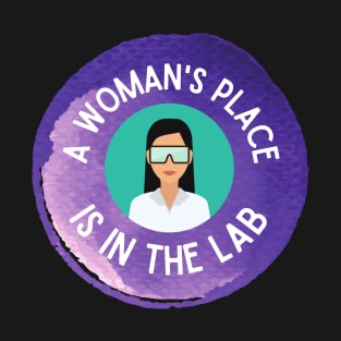 A Woman's Place is in the Lab | Woman in Goggles | Purple T-Shirt