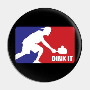Dink It Pin