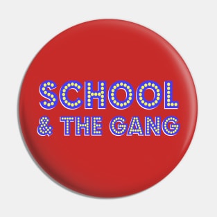 SCHOOL & THE GANG - back to school shirt Pin