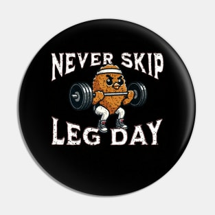 Never Skip Leg Day Pin