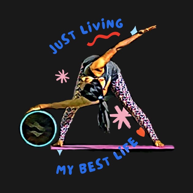 Just Living My Best Life (yoga twist) by PersianFMts