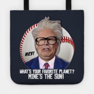 HARRY CARAY -- What's Your Favorite Planet? Tote