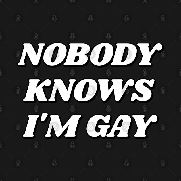 Nobody knows I'm gay by InspireMe