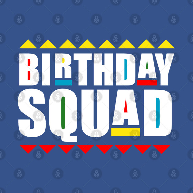 Discover Birthday Squad - 90s Birthday - T-Shirt