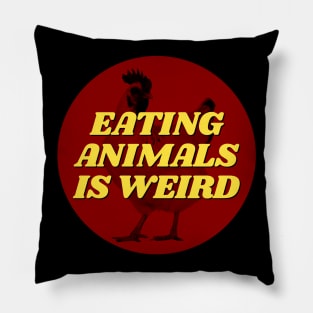 Eating Animals Is Weird Pillow