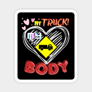 my truck my body Magnet