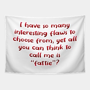 I have so many interesting flaws Tapestry