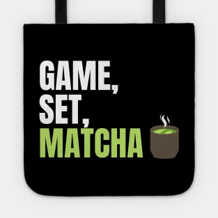 Game, Set, Matcha Perfect Gift for Matcha Lovers and Drinkers Tote